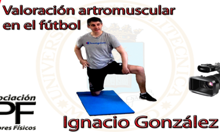 Video “Valoración artromuscular en el fútbol” (Ignacio González Zas)