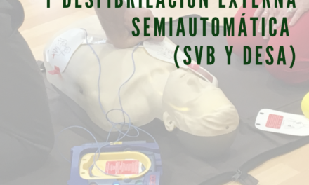 Curso: Soporte Vital Básico y Desfibrilación Externa Semiautomática (SVB y DESA)